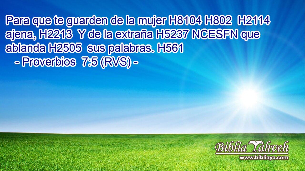 Para que te guarden de la mujer H8104 H802  H2114 ajena, H2213  Y de la extraña H5237 NCESFN que ablanda H2505  sus palabras. H561  