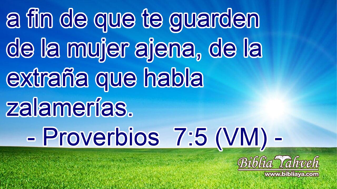  a fin de que te guarden de la mujer ajena, de la extraña que habla zalamerías. 