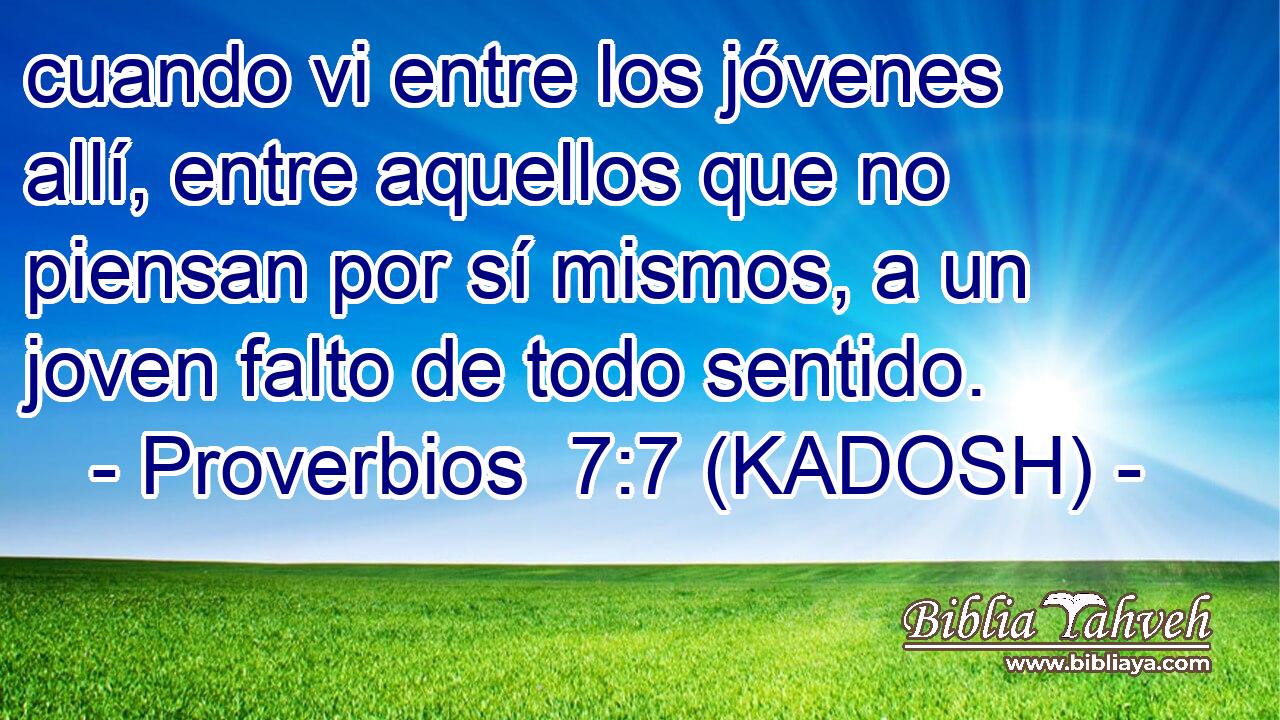  cuando vi entre los jóvenes allí, entre aquellos que no piensan por sí mismos, a un joven falto de todo sentido. 