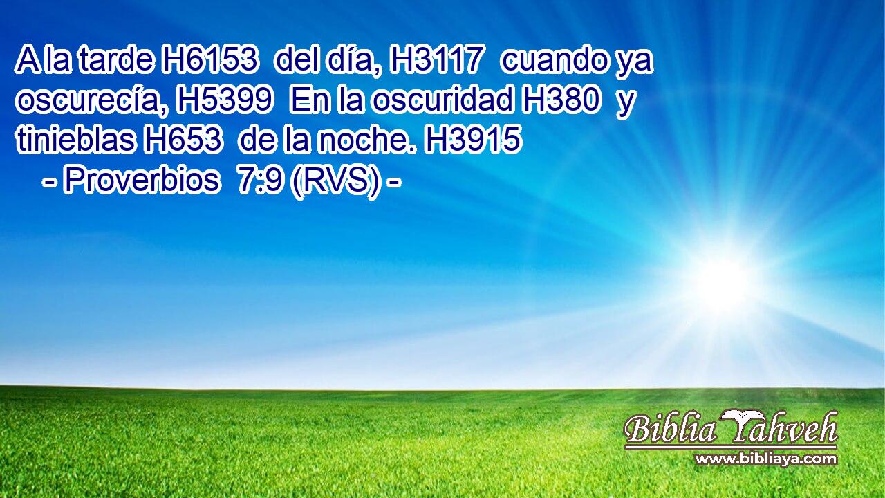 A la tarde H6153  del día, H3117  cuando ya oscurecía, H5399  En la oscuridad H380  y tinieblas H653  de la noche. H3915  