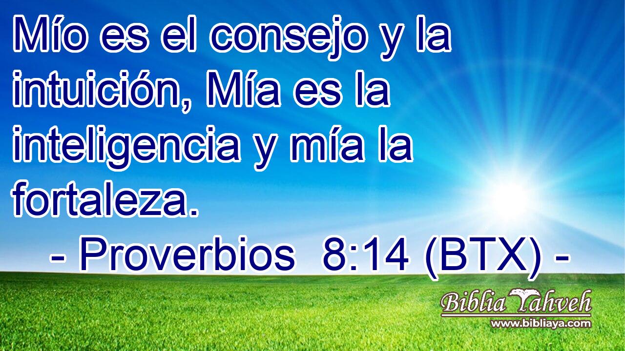 Mío es el consejo y la intuición, Mía es la inteligencia y mía la fortaleza.