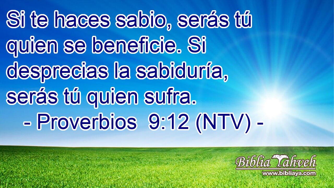 Si te haces sabio, serás tú quien se beneficie. Si desprecias la sabiduría, serás tú quien sufra.
