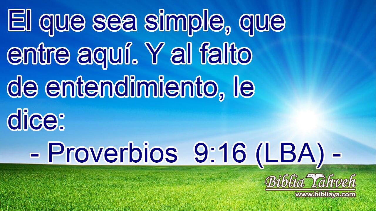 El que sea simple, que entre aquí. Y al falto de entendimiento, le dice: