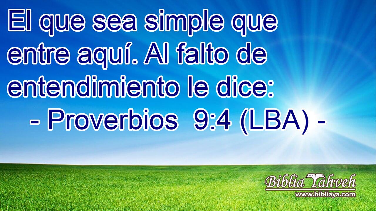 El que sea simple que entre aquí. Al falto de entendimiento le dice: