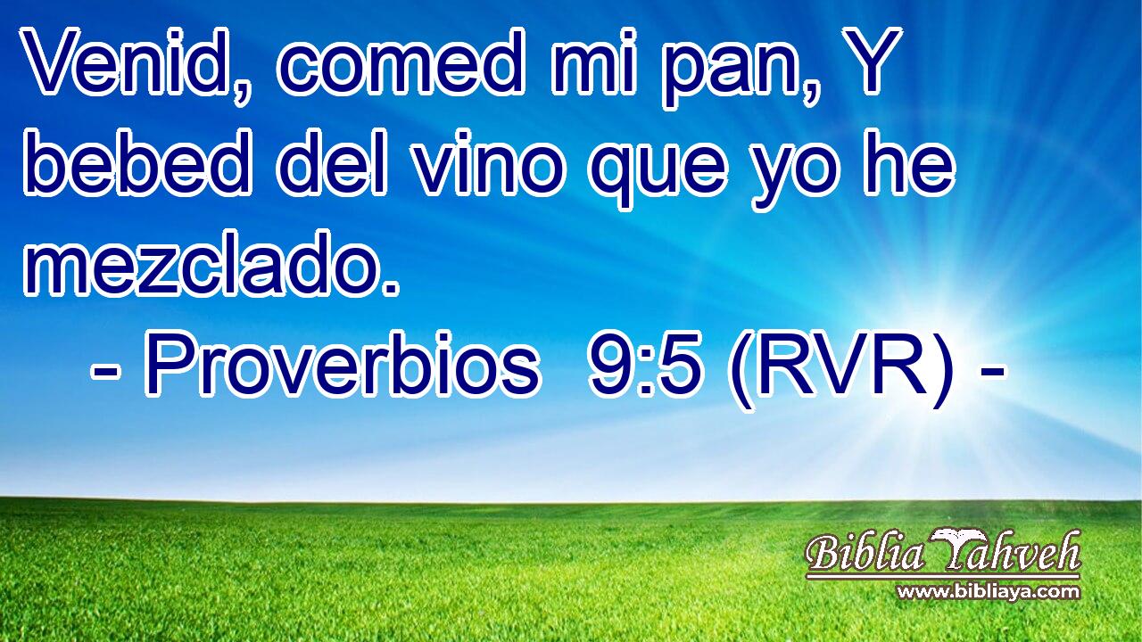 Venid, comed mi pan, Y bebed del vino que yo he mezclado.