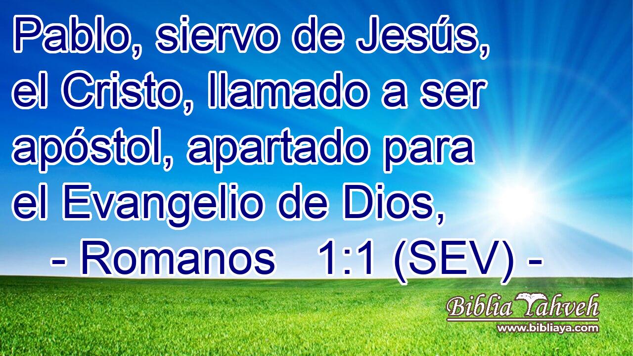 Pablo, siervo de Jesús, el Cristo, llamado a ser apóstol, apartado para el Evangelio de Dios,