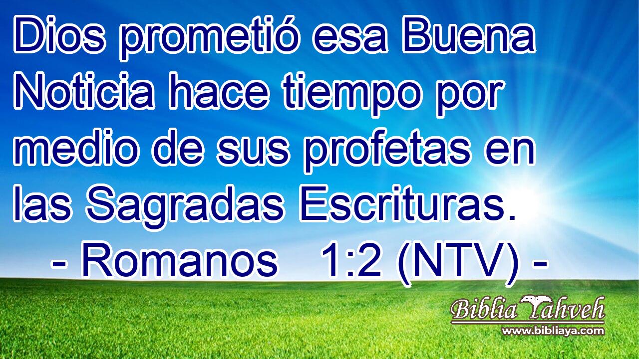 Dios prometió esa Buena Noticia hace tiempo por medio de sus profetas en las Sagradas Escrituras.