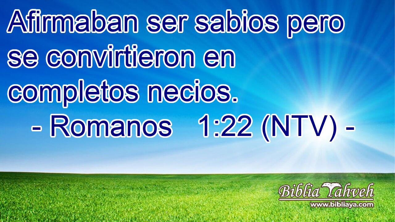 Afirmaban ser sabios pero se convirtieron en completos necios.