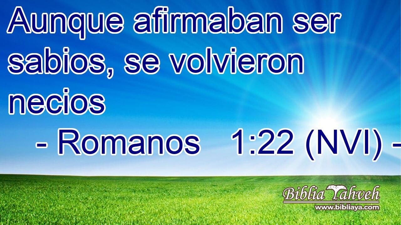  Aunque afirmaban ser sabios, se volvieron necios 