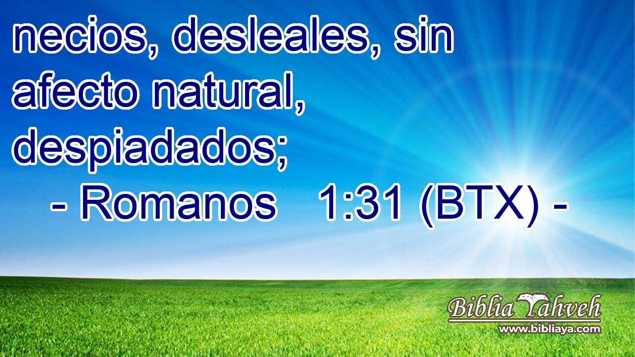 necios, desleales, sin afecto natural, despiadados;