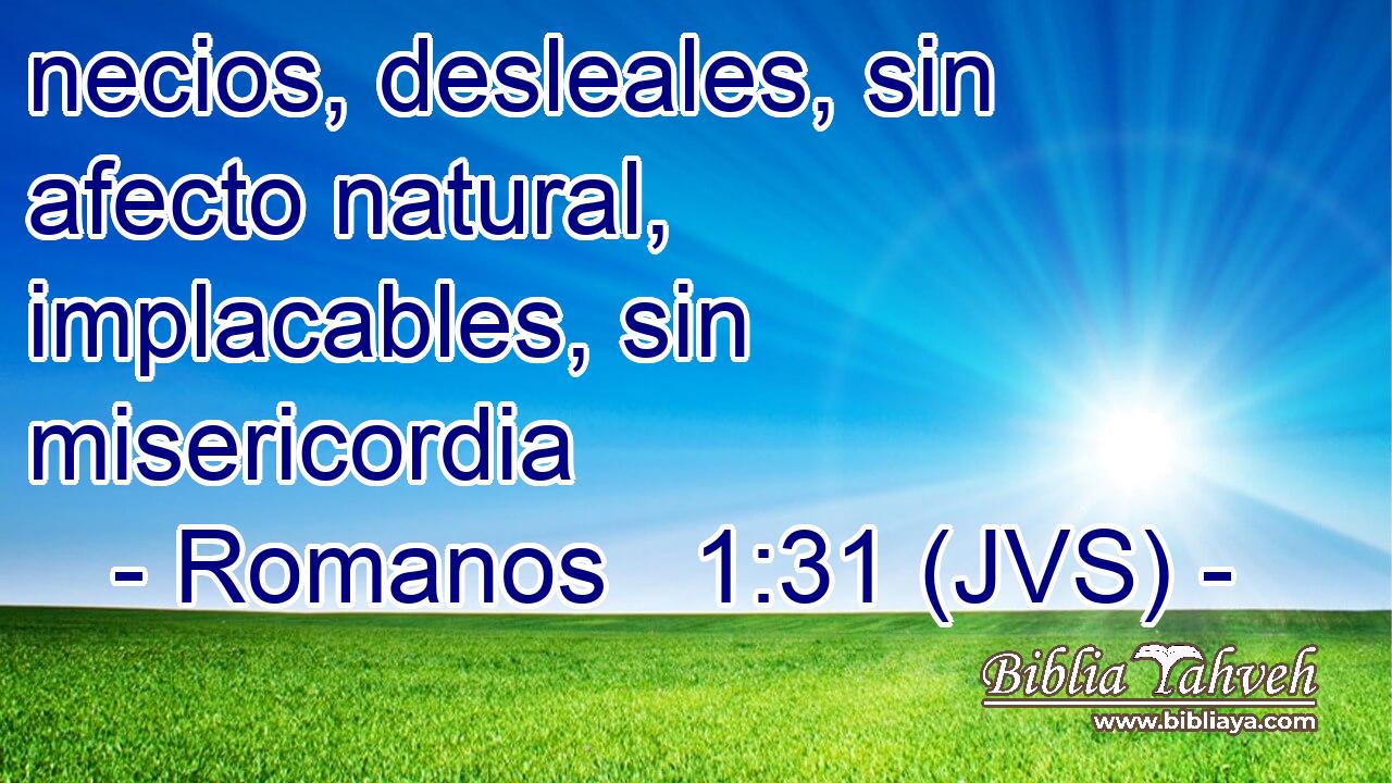 necios, desleales, sin afecto natural, implacables, sin misericordia