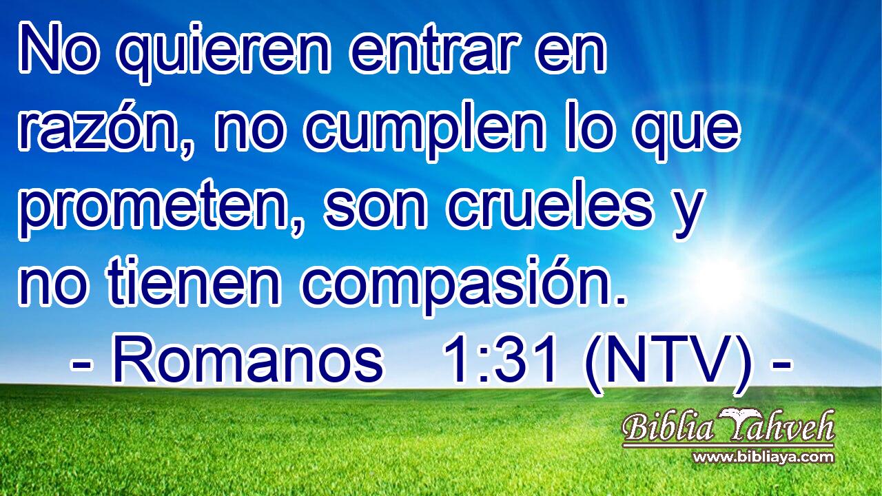 No quieren entrar en razón, no cumplen lo que prometen, son crueles y no tienen compasión.