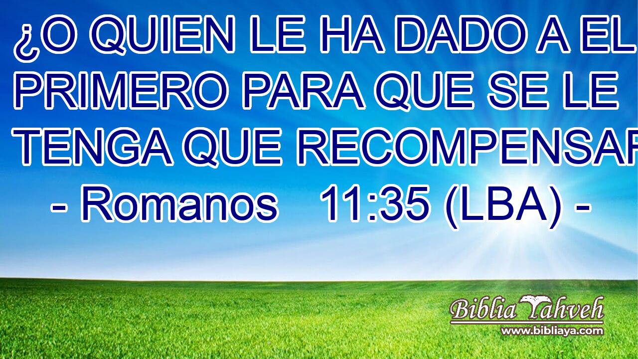 ¿O QUIEN LE HA DADO A EL PRIMERO PARA QUE SE LE TENGA QUE RECOMPENSAR?