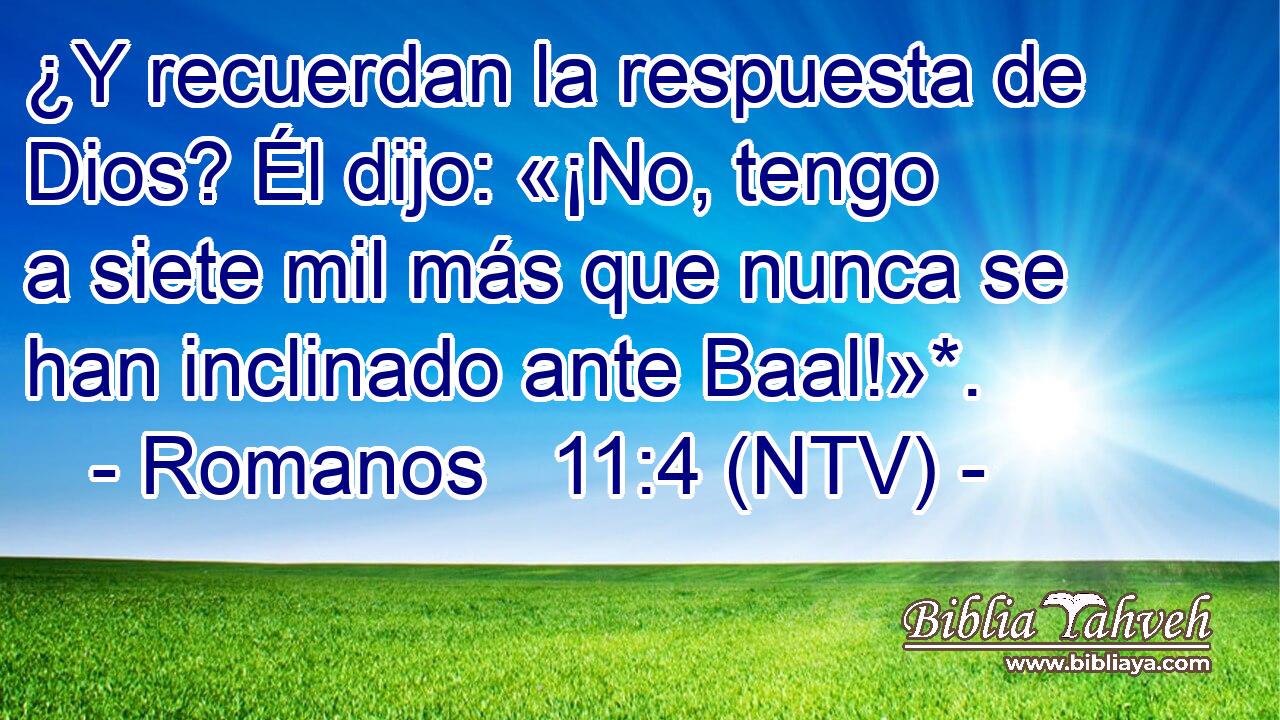 ¿Y recuerdan la respuesta de Dios? Él dijo: «¡No, tengo a siete mil más que nunca se han inclinado ante Baal!»*.