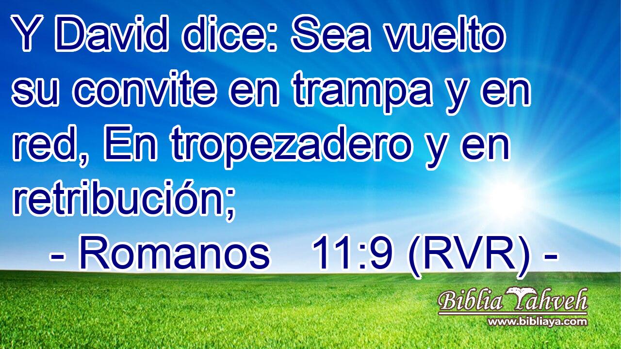 Y David dice: Sea vuelto su convite en trampa y en red, En tropezadero y en retribución;