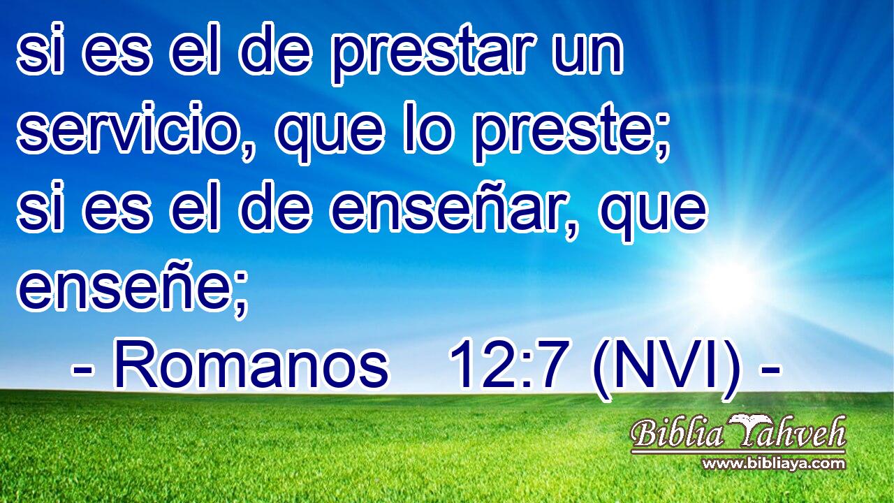  si es el de prestar un servicio, que lo preste; si es el de enseñar, que enseñe; 