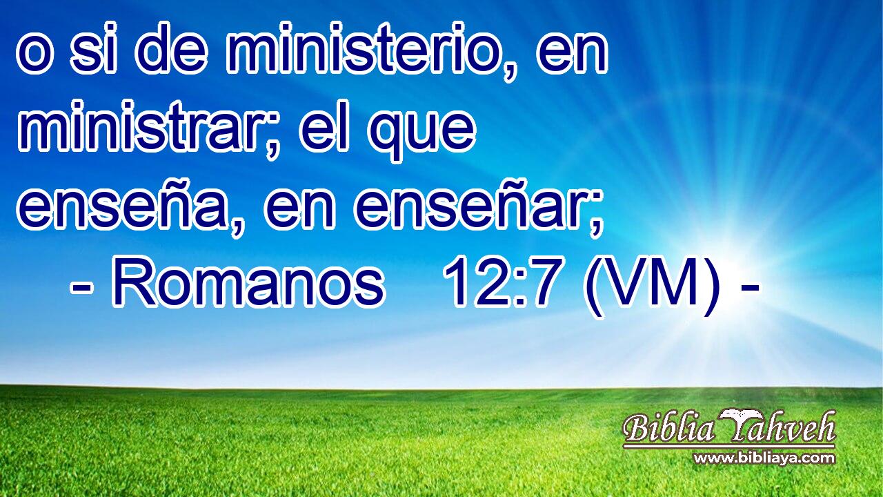 o si de ministerio, en ministrar; el que enseña, en enseñar; 