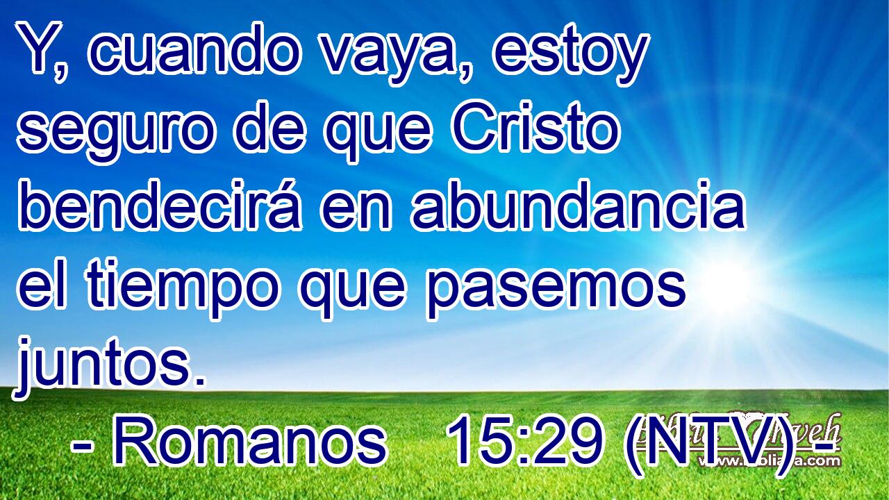 Y, cuando vaya, estoy seguro de que Cristo bendecirá en abundancia el tiempo que pasemos juntos.