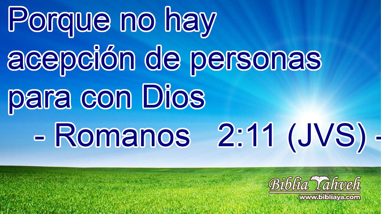 Porque no hay acepción de personas para con Dios