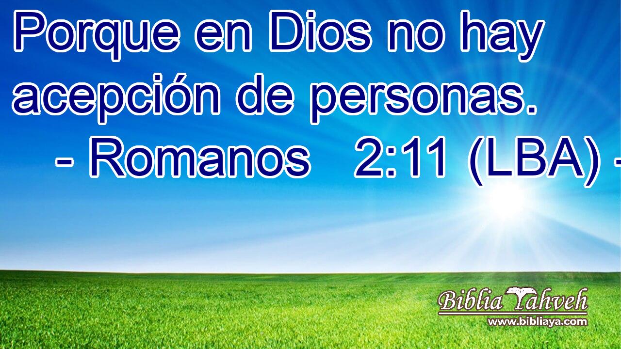 Porque en Dios no hay acepción de personas.