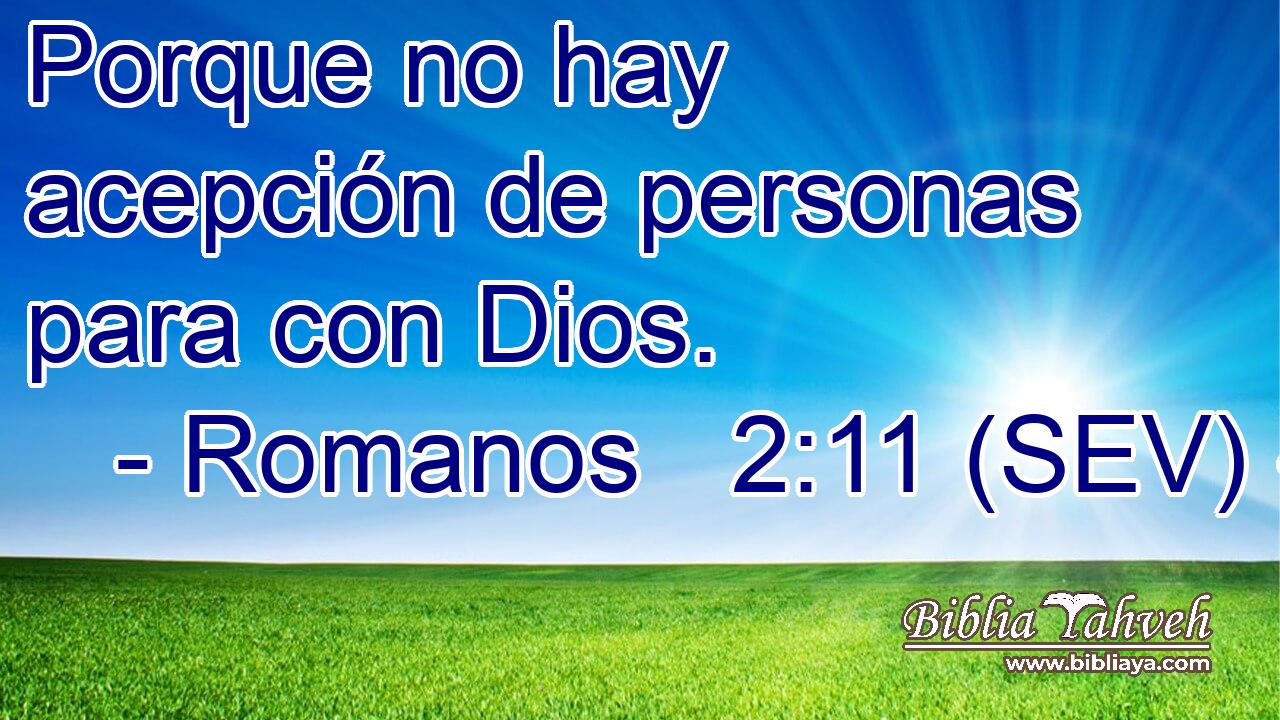 Porque no hay acepción de personas para con Dios.