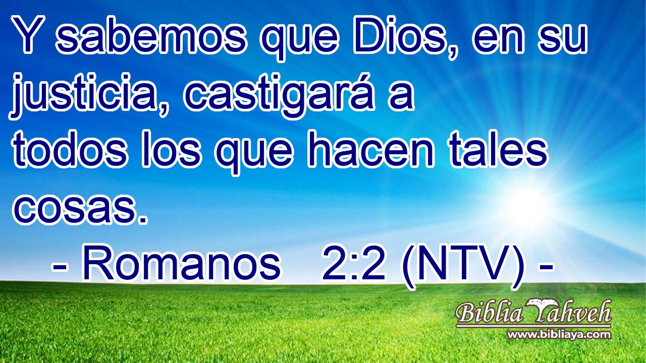 Y sabemos que Dios, en su justicia, castigará a todos los que hacen tales cosas.