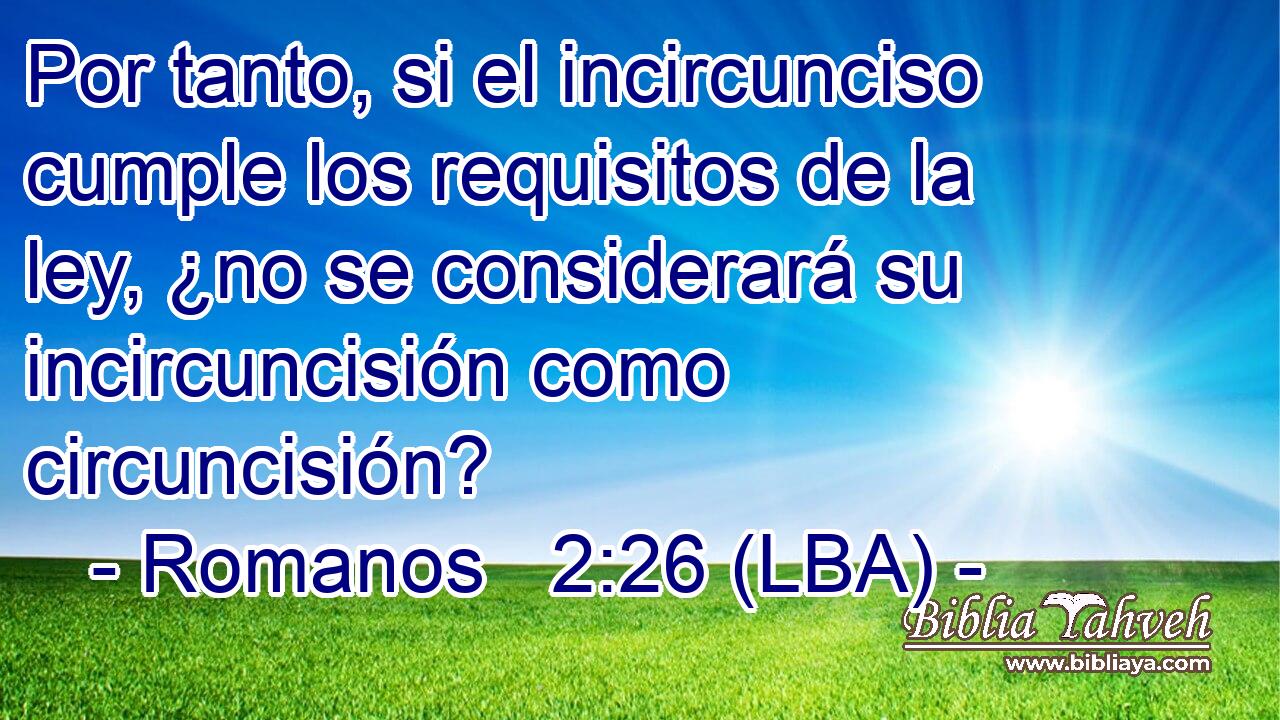Por tanto, si el incircunciso cumple los requisitos de la ley, ¿no se considerará su incircuncisión como circuncisión?