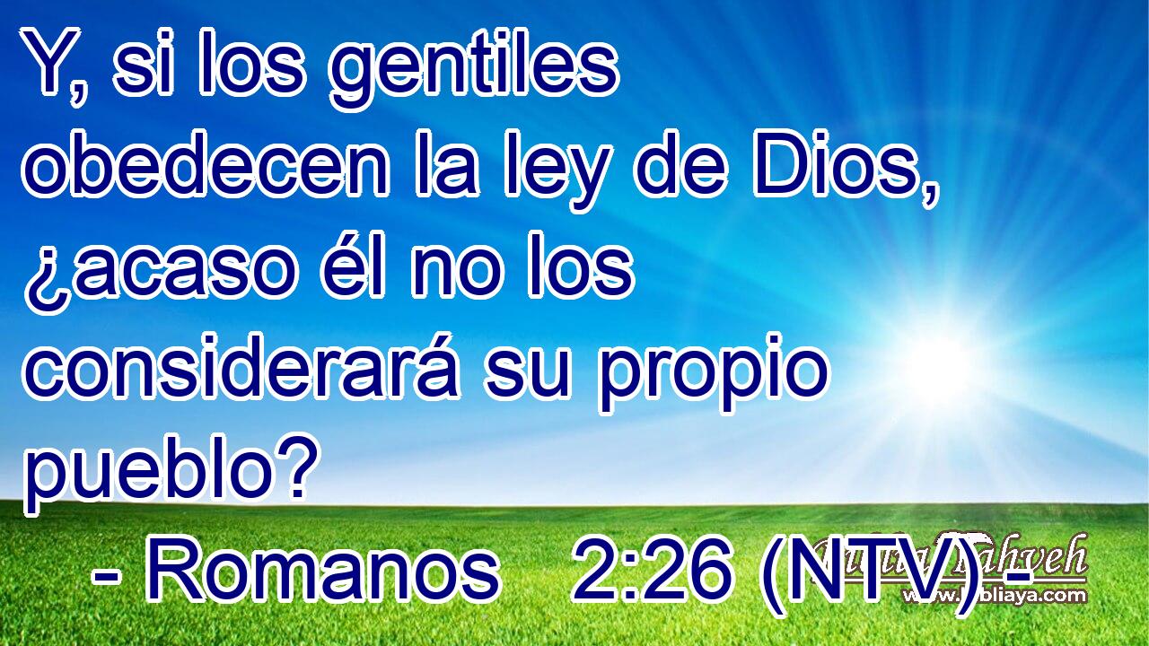 Y, si los gentiles obedecen la ley de Dios, ¿acaso él no los considerará su propio pueblo?