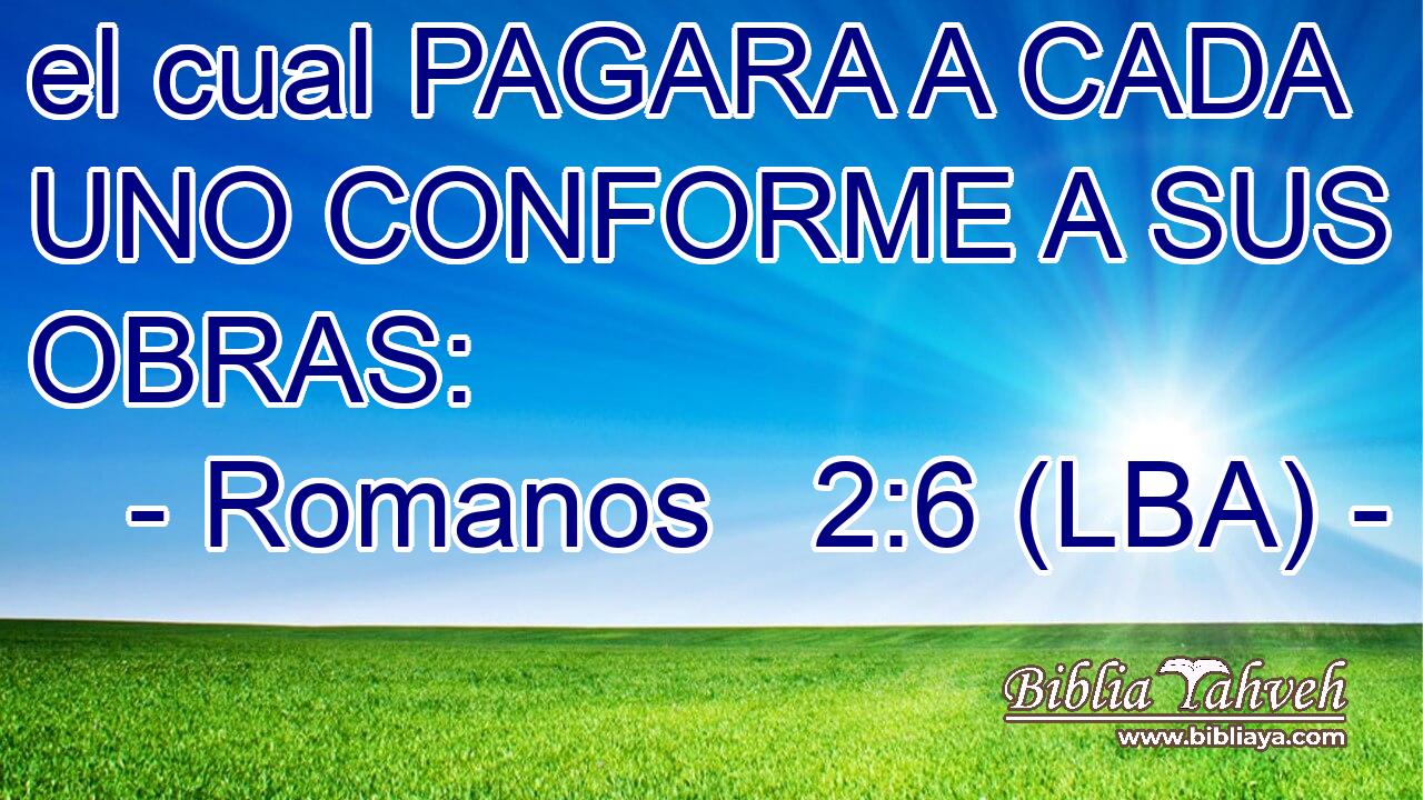 el cual PAGARA A CADA UNO CONFORME A SUS OBRAS: