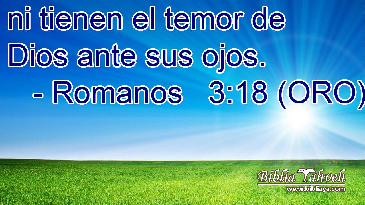  ni tienen el temor de Dios ante sus ojos. 