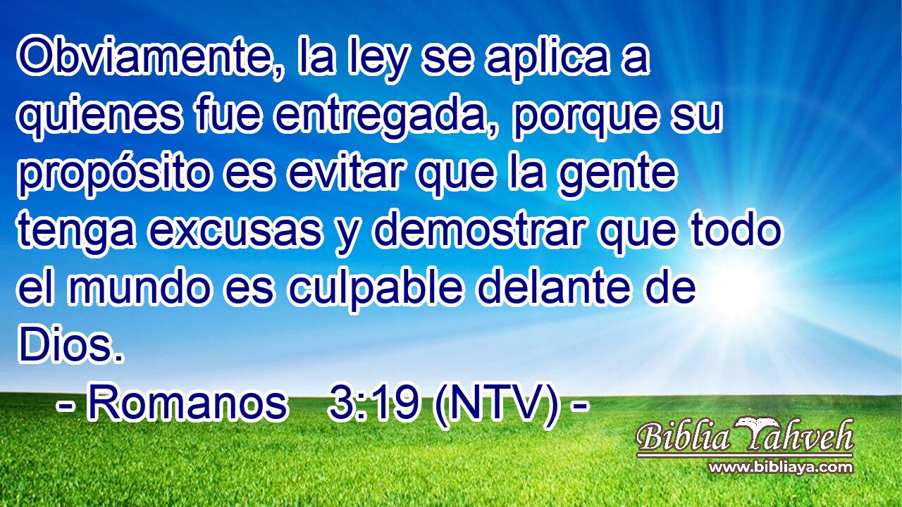 Obviamente, la ley se aplica a quienes fue entregada, porque su propósito es evitar que la gente tenga excusas y demostrar que todo el mundo es culpable delante de Dios.
