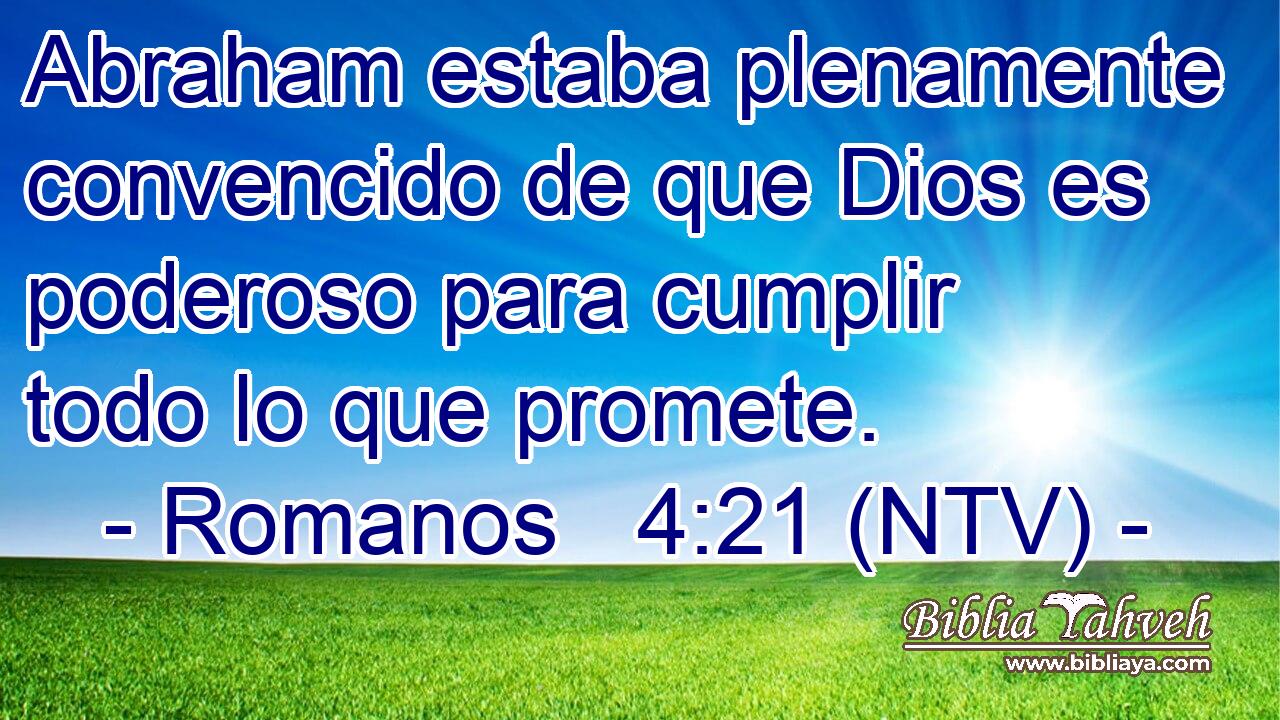 Abraham estaba plenamente convencido de que Dios es poderoso para cumplir todo lo que promete.