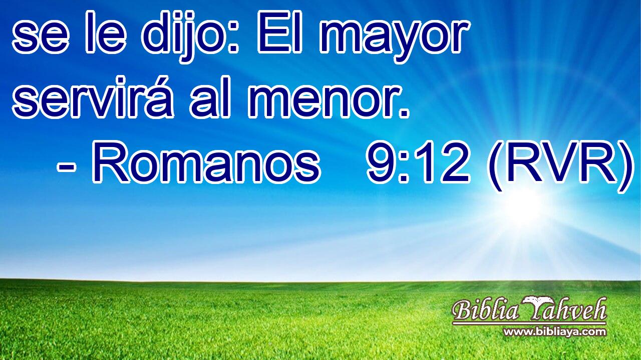 se le dijo: El mayor servirá al menor.