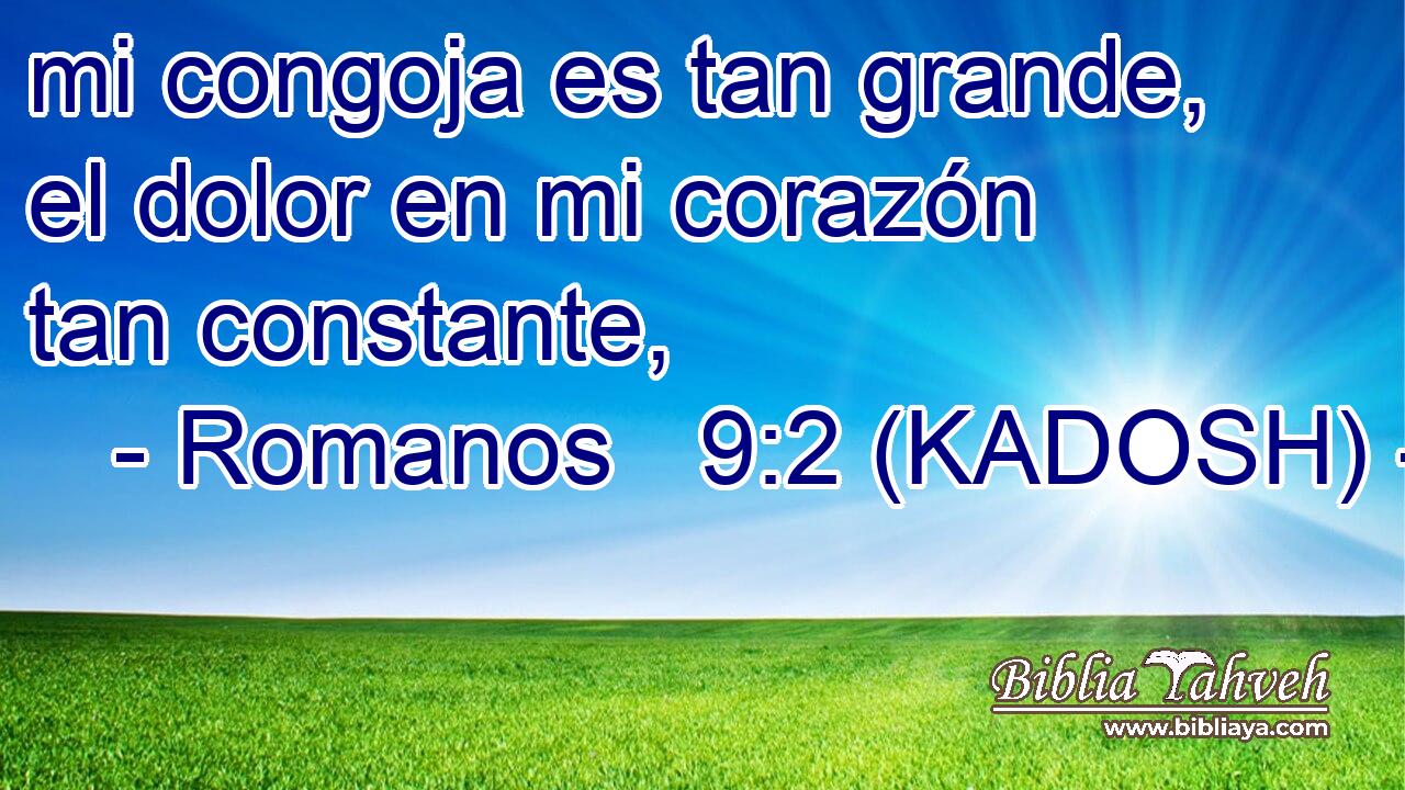  mi congoja es tan grande, el dolor en mi corazón tan constante, 