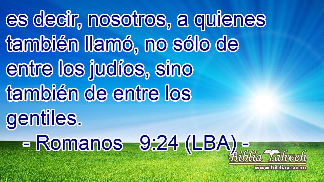 es decir, nosotros, a quienes también llamó, no sólo de entre los judíos, sino también de entre los gentiles.