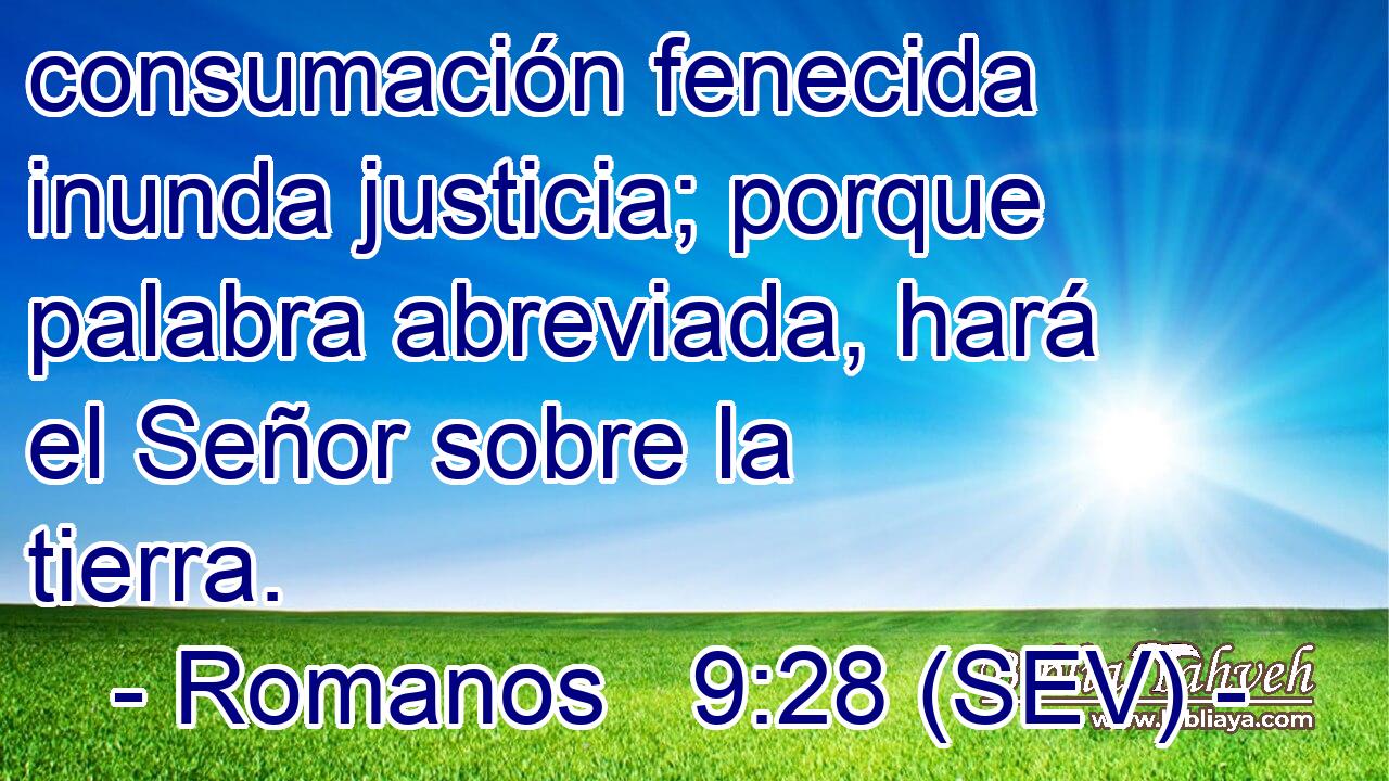 consumación fenecida inunda justicia; porque palabra abreviada, hará el Señor sobre la tierra.