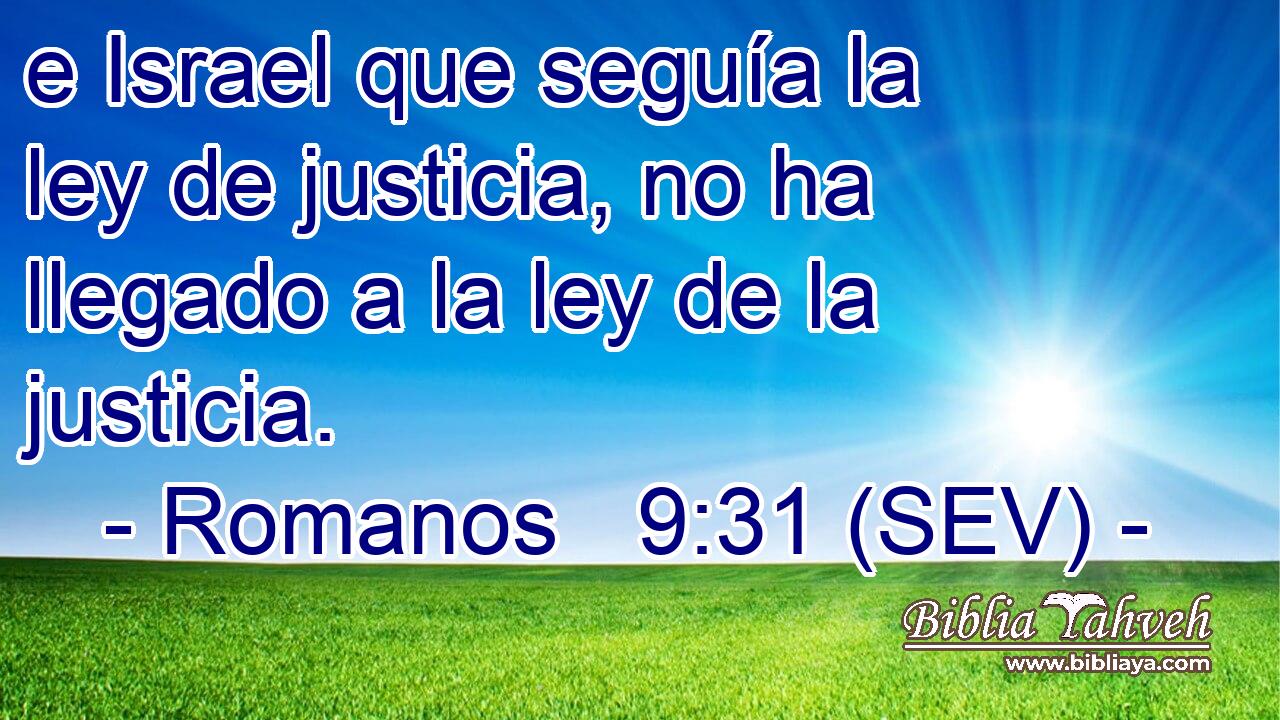 e Israel que seguía la ley de justicia, no ha llegado a la ley de la justicia.
