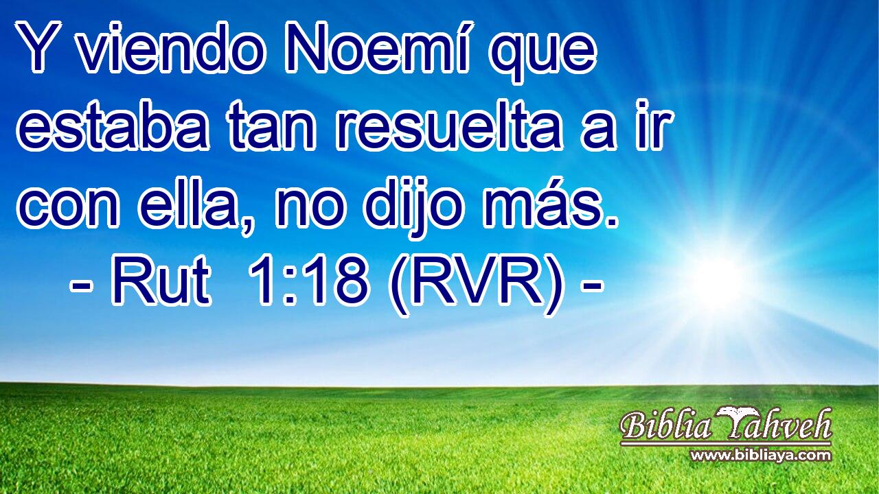 Y viendo Noemí que estaba tan resuelta a ir con ella, no dijo más.