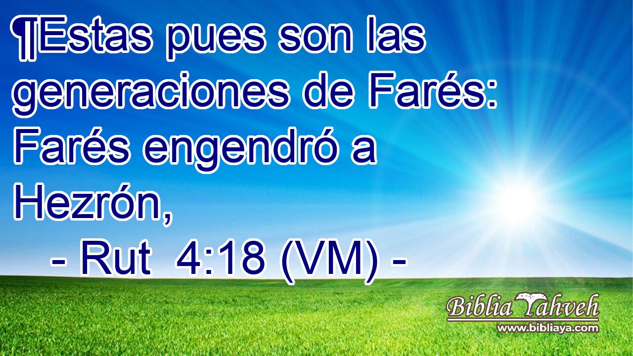  ¶Estas pues son las generaciones de Farés: Farés engendró a Hezrón, 