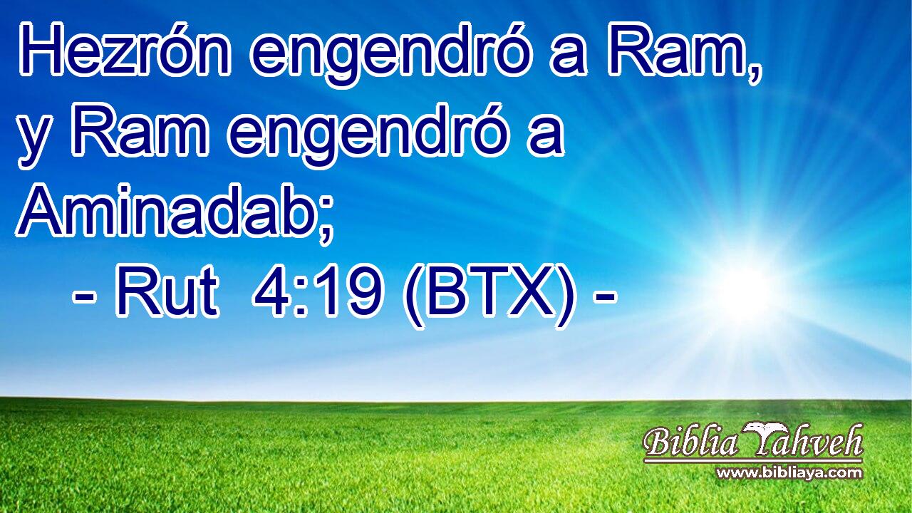 Hezrón engendró a Ram, y Ram engendró a Aminadab;