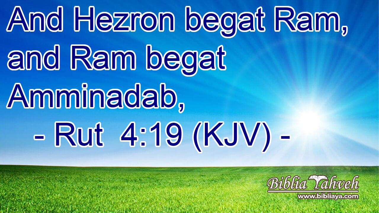 And Hezron begat Ram, and Ram begat Amminadab,