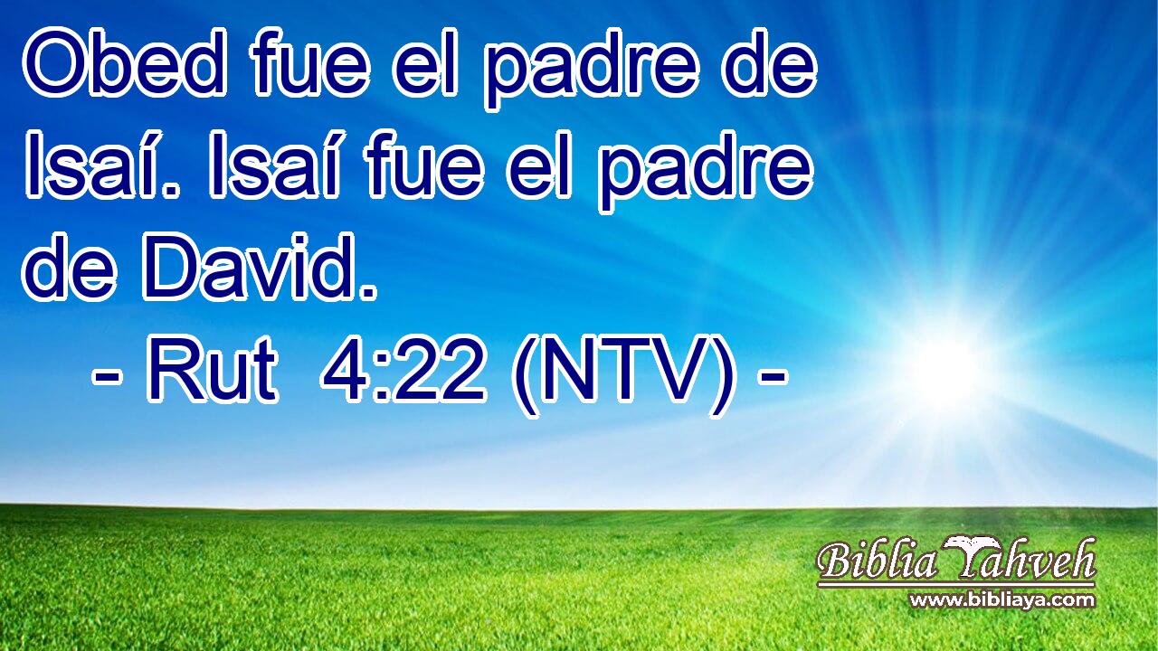 Obed fue el padre de Isaí. Isaí fue el padre de David.