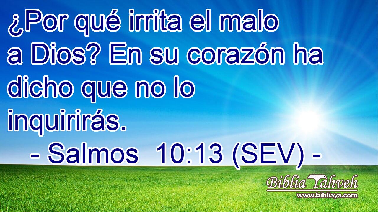 ¿Por qué irrita el malo a Dios? En su corazón ha dicho que no lo inquirirás.