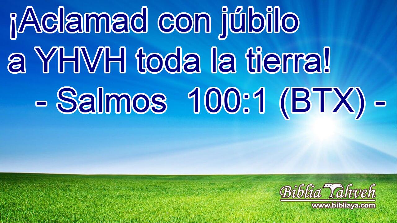 ¡Aclamad con júbilo a YHVH toda la tierra!