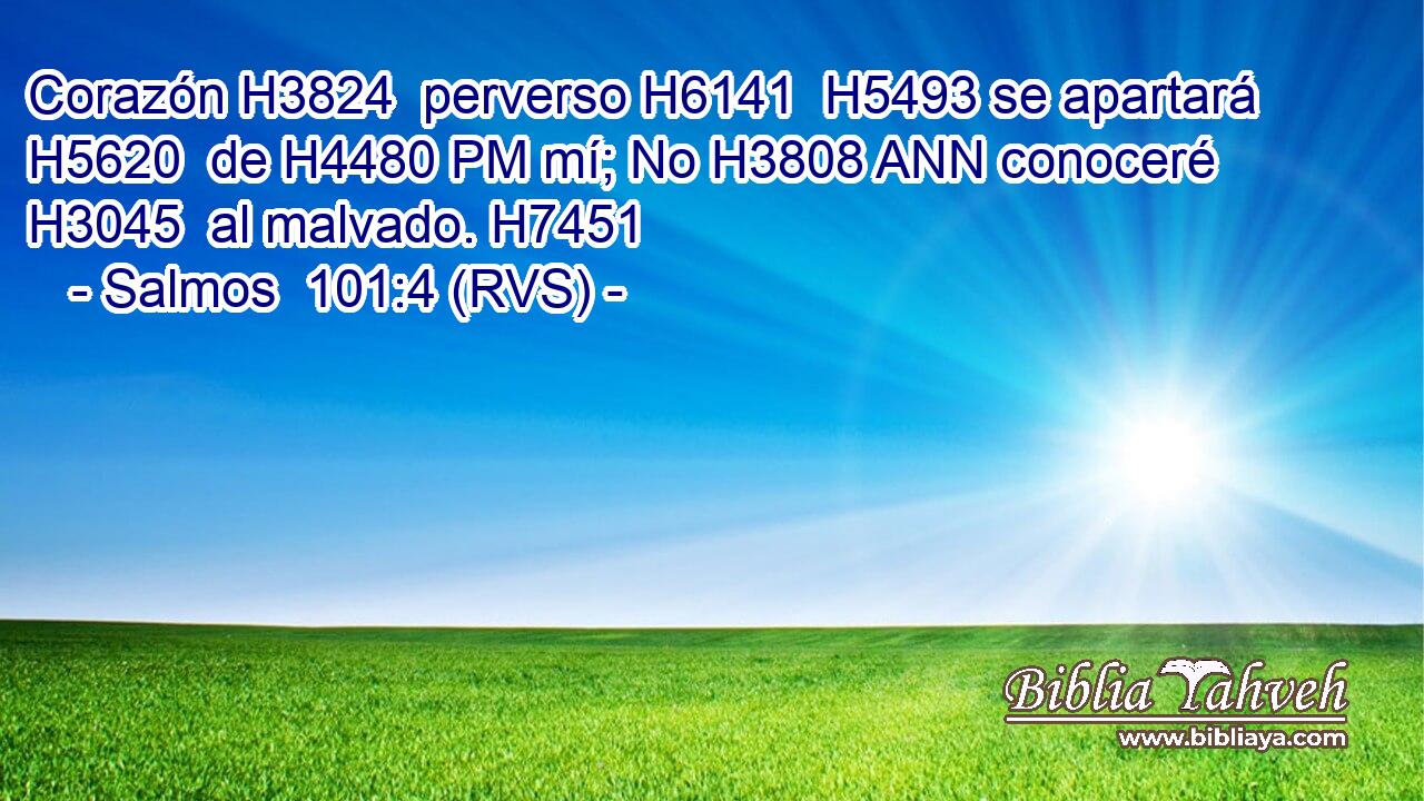 Corazón H3824  perverso H6141  H5493 se apartará H5620  de H4480 PM mí; No H3808 ANN conoceré H3045  al malvado. H7451  
