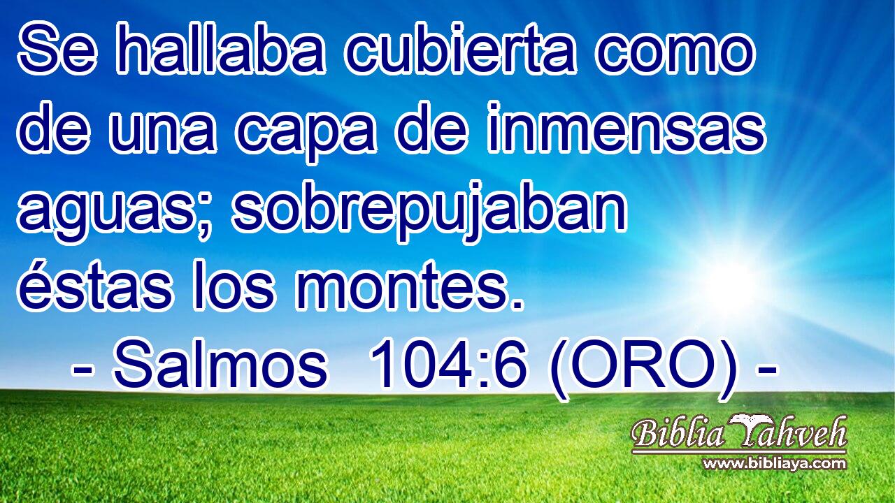  Se hallaba cubierta como de una capa de inmensas aguas; sobrepujaban éstas los montes. 