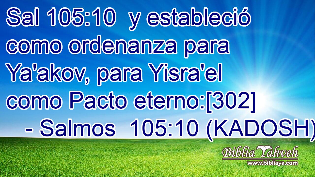  y estableció como ordenanza para Ya'akov, para Yisra'el como Pacto eterno:[302] 