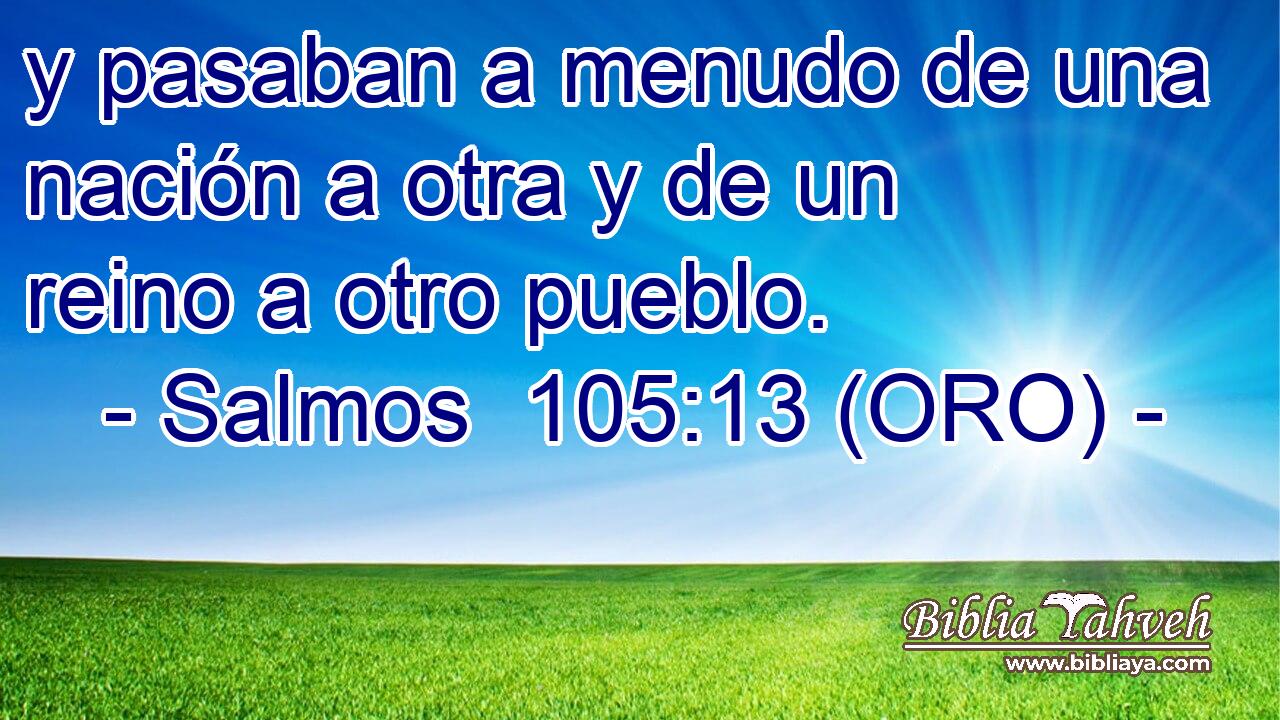  y pasaban a menudo de una nación a otra y de un reino a otro pueblo. 