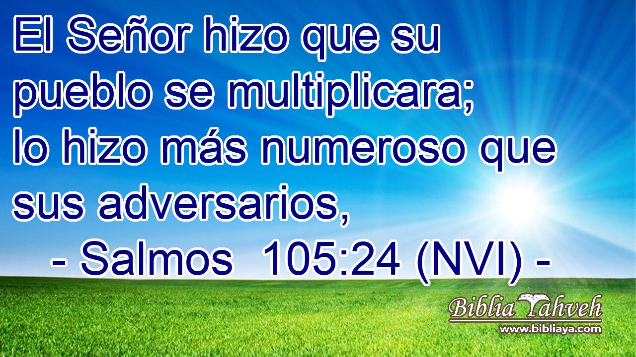  El Señor hizo que su pueblo se multiplicara; lo hizo más numeroso que sus adversarios, 