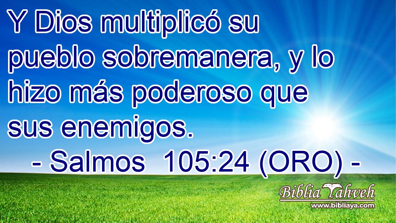  Y Dios multiplicó su pueblo sobremanera, y lo hizo más poderoso que sus enemigos. 